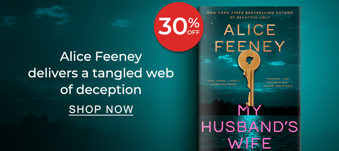Alice Feeney delivers a tangled web of deception. | SHOP NOW