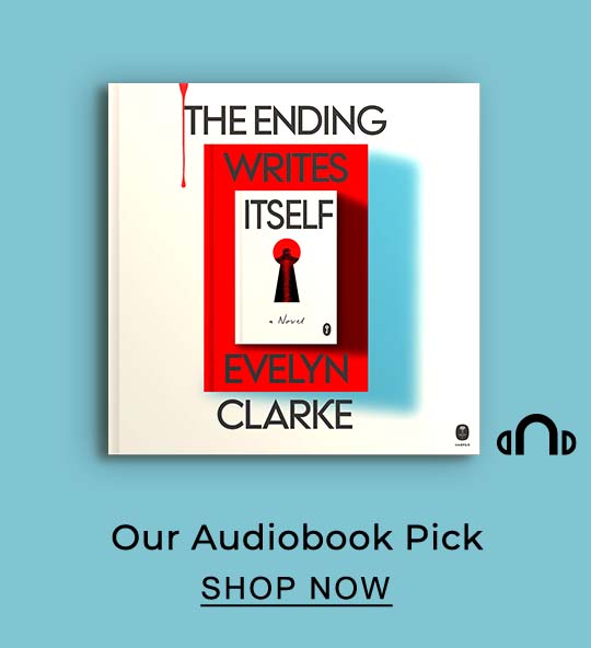 Our Audiobook Pick [The Ending Writes Itself by Eleven Clarke]  - SHOP NOW