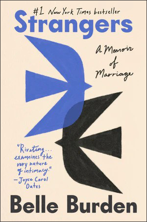 Book | Strangers: A Memoir of Marriage By Belle Burden.