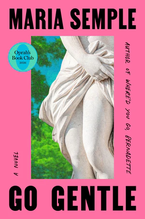 Book | Go Gentle By Maria Semple.