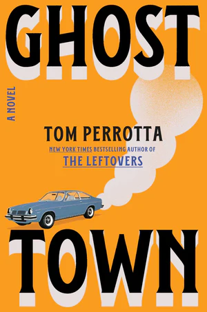 Book | Ghost Town: A Novel By Tom Perrotta.