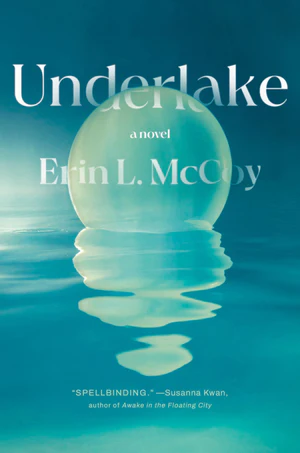 Book | Underlake: A Novel By Erin L. McCoy.
