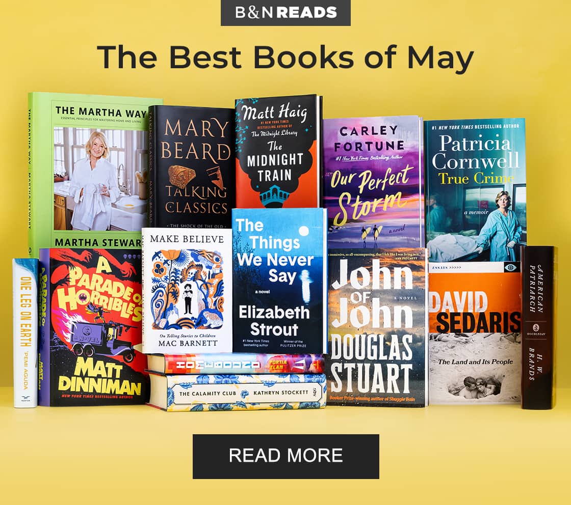B&N READS The Best Books of May | READ MORE