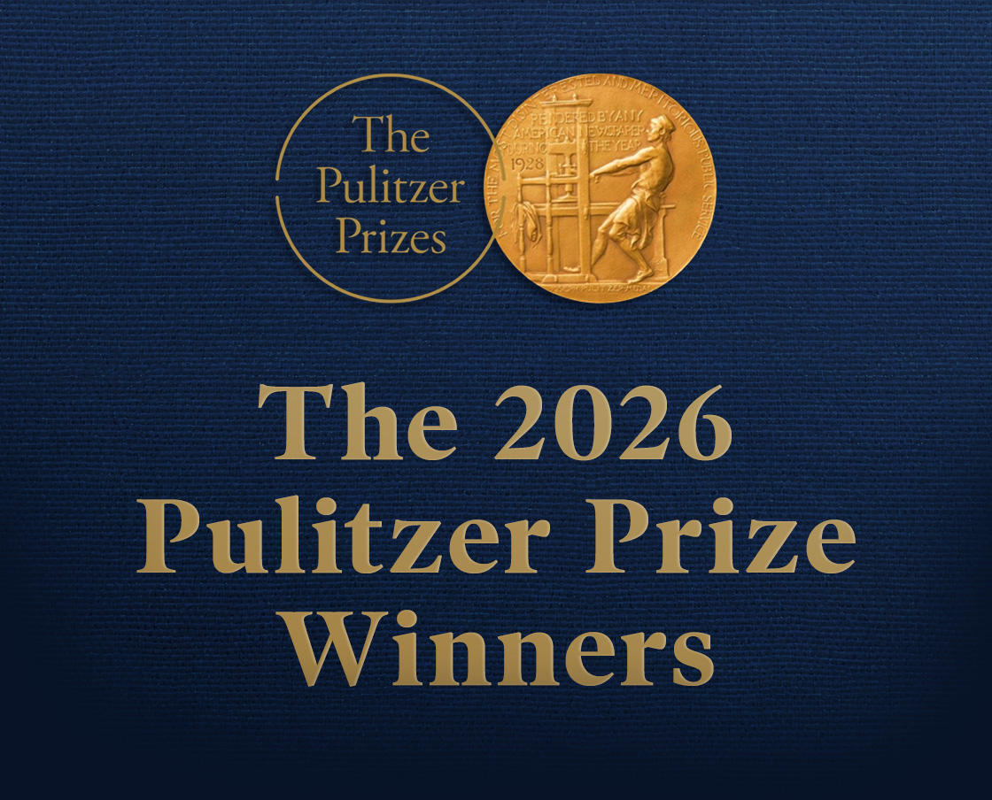 The 2026 Pulitzer Prize Winners