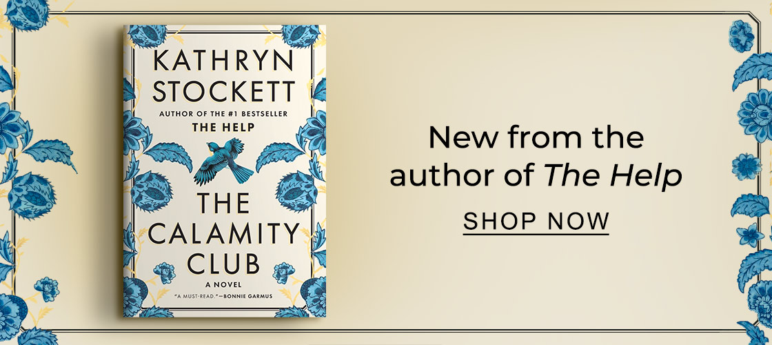 calamity club: New from the author of The Help | SHOP NOW