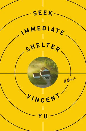 Book | Seek Immediate Shelter: A Novel By Vincent Yu.