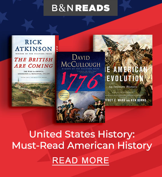 B&N READS | United States History: Must-Read American History - READ MORE