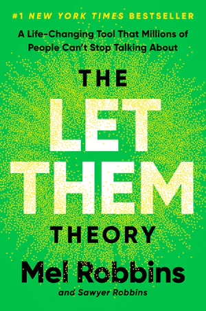 Book | The Let Them Theory: A Life-Changing Tool That Millions of People Can't Stop Talking About By Mel Robbins.