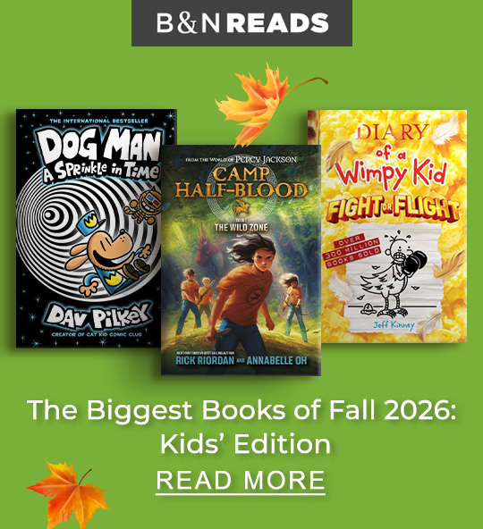 B&N REDAS | The Biggest Books of Fall 2026: Kids’ Edition - READ MORE