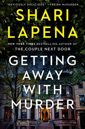 BOOK | Getting Away with Murder: A Novel By Shari Lapena