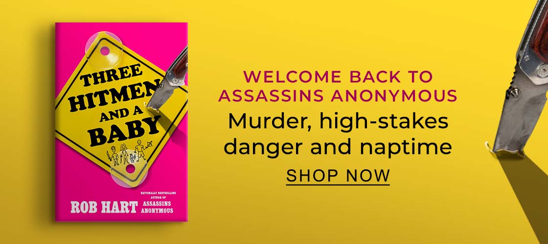 [Three Hitmen and a Baby by Rob Hart] Welcome Back to Assassins Anonymous: Murder, high-stakes danger and naptime - SHOP NOW