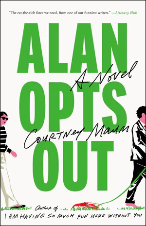 Book | Alan Opts Out: A Novel By Courtney Maum.