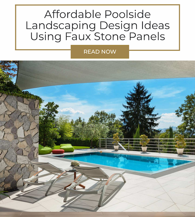 Affordable Poolside Landscaping Design Ideas Using Faux Stone Panels. Read our latest blog!