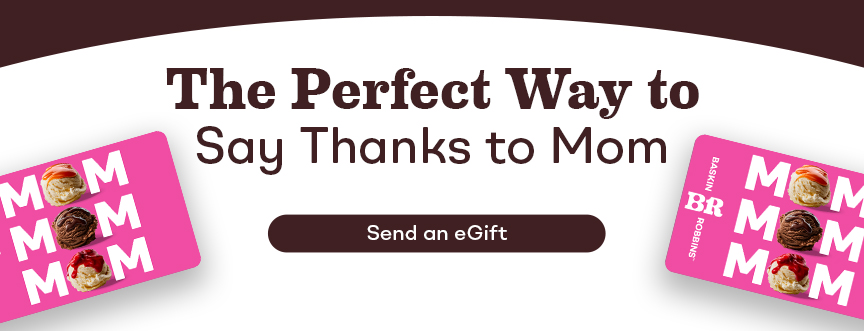 eGift Card “The Perfect Way to Say Thanks to Mom''