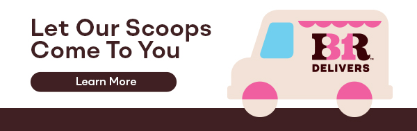 BR Delivers ”Let our Scoops Come To You”