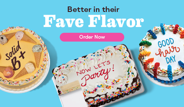 Birthday Cake images. TEXT: Better in their fave flavor