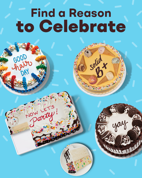 Images of ice cream cakes. Text: Find a reason to celebrate