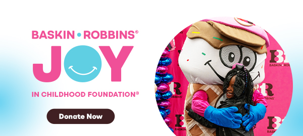 Baskin-Robbins® Joy in Childhood Foundation®, Image of Coney Hugging Pint Size Hero Recipient