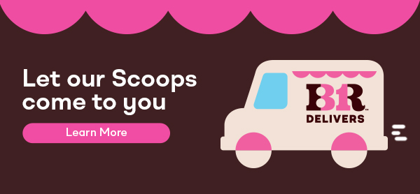 BR Delivers ”Let our Scoops Come To You