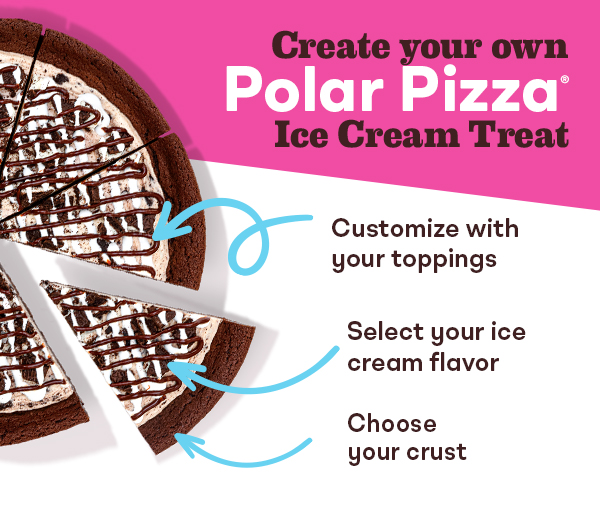 Create your own Polar Pizza Ice Cream Treat. customize your toppings, ice cream flavor, and crust