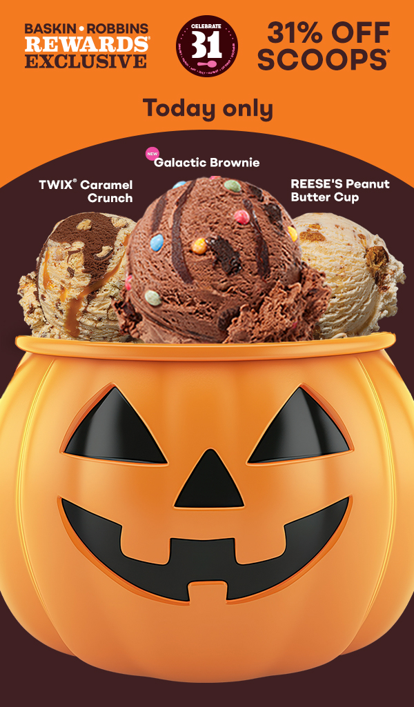 31% off scoops today only, Baskin-Robbins Rewards®