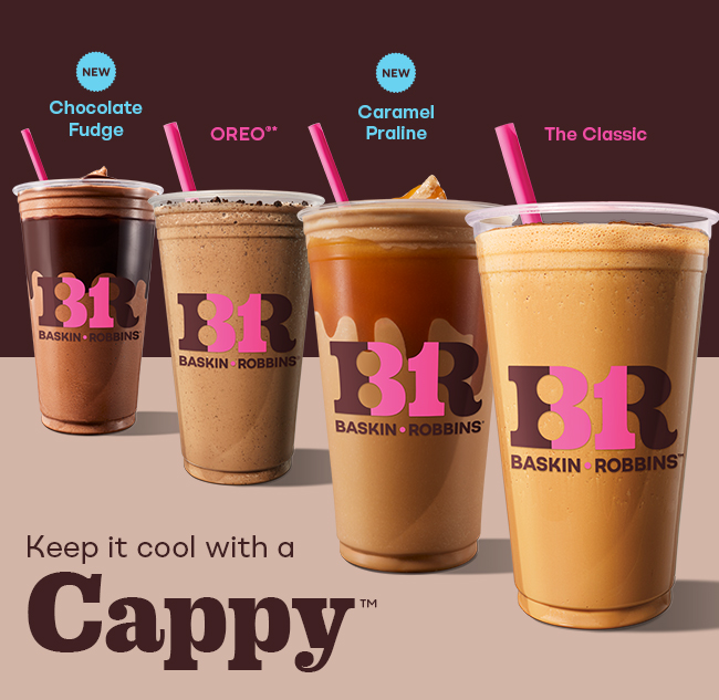 Chocolate Fudge, OREO®, Caramel Praline, and The Classic Cappy™ “Keep it cool with Cappy™