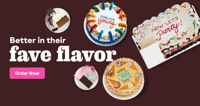 Variety of cakes. Better in their fave flavor.