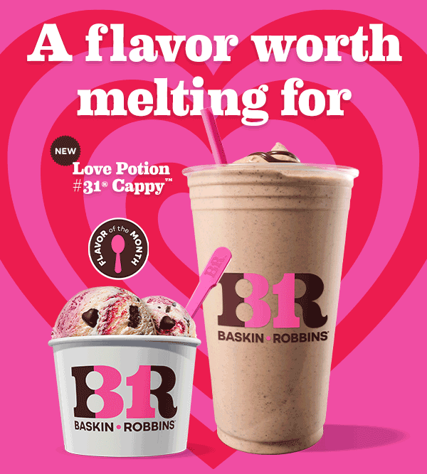 New Love Potion #31® Cappy™ & Double Scoop. A flavor worth melting for.