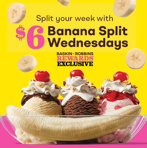 Banana Split Sundae with slices of bananas falling. Split your week with $6 Banana Split Wednesdays.