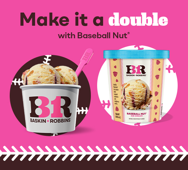 Baseball Nut® Scoop & Pre-Packed Quart. Make it a double.