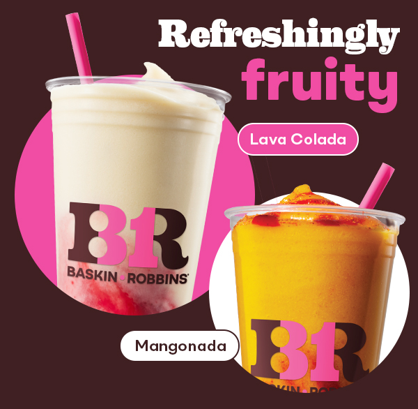 Mangonada & Lava Colada. Refreshingly fruity.