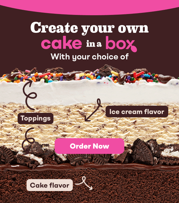 Custom Cake in a Box. Create your own Cake in a Box with your choice of ice cream flavor, cake flavor, and toppings.