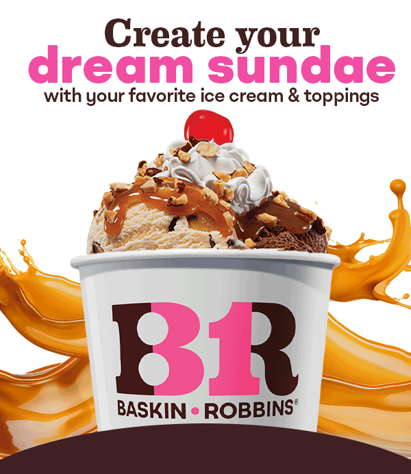 Create your dream sundae with your favorite ice cream & toppings with gif cycling through custom ice cream sundaes.