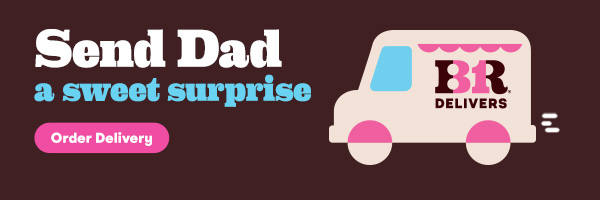 BR Delivers “Send Dad a sweet surprise”