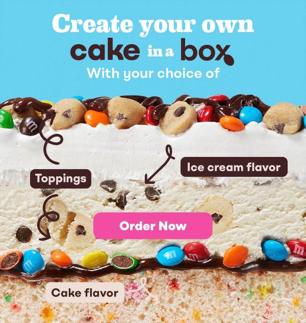 Create your own Cake in a Box with your choice of toppings, ice cream flavor and cake flavor. Click to order now.