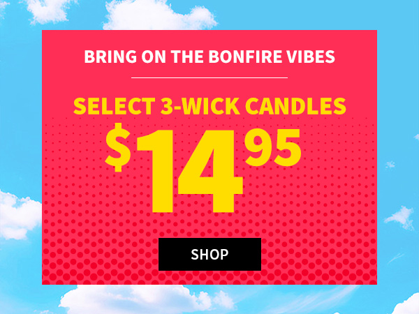 $13.95 select 3 wick candles. Shop