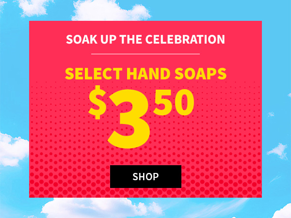 soak up the celebration select hand soaps $3.50 shop