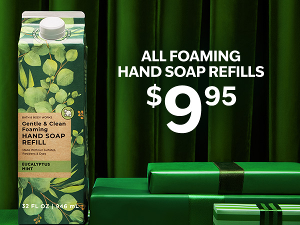 All Foaming Hand Soap Refills  $9.95 