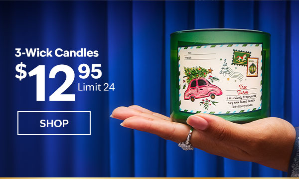 3 Wick Candles.$12.95 Limit 24. SHOP