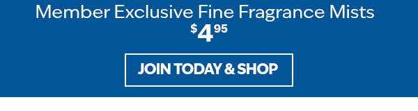 Member Exclusive Fine Fragrance Mists  $4.95. SHOP