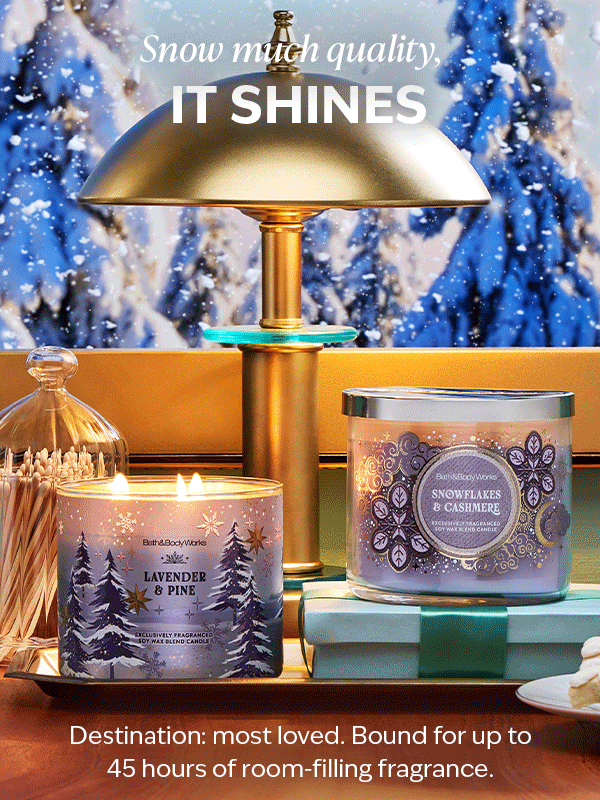 Snow much quality, it shines. Destination: most loved. Bound for up to 45 hours of room-filling fragrance.