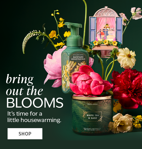 Bring out the blooms. It's time for a little housewarming. SHOP