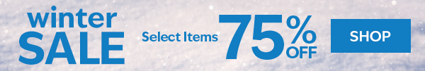 Winter sale. Select items up to 75% off. SHOP