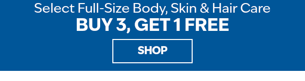 Buy 3, get 3 free. Select sized body care, skin & hair care. Lowest priced item is free.