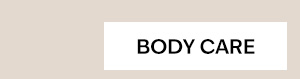 BODY CARE