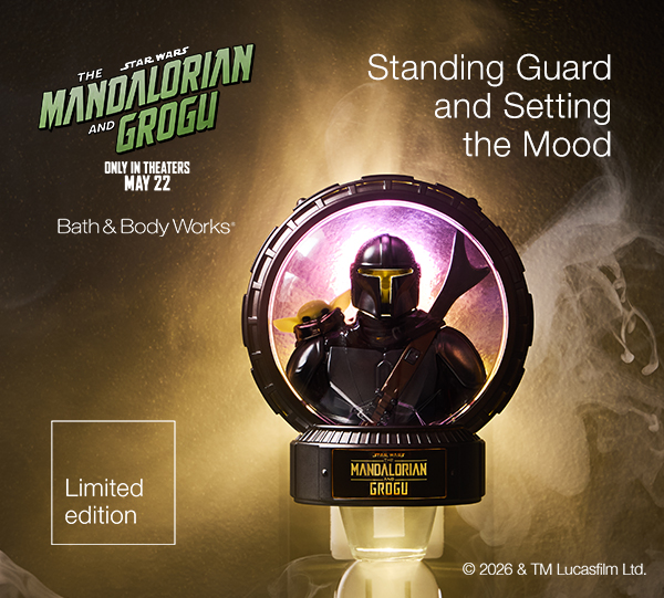 Star Wars The Mandalorian and Grogu. Bath & Body Works. Only in Theaters May 22. © 2026 & TM Lucasfilm Ltd. Limited edition. Standing Guard and Setting the Mood