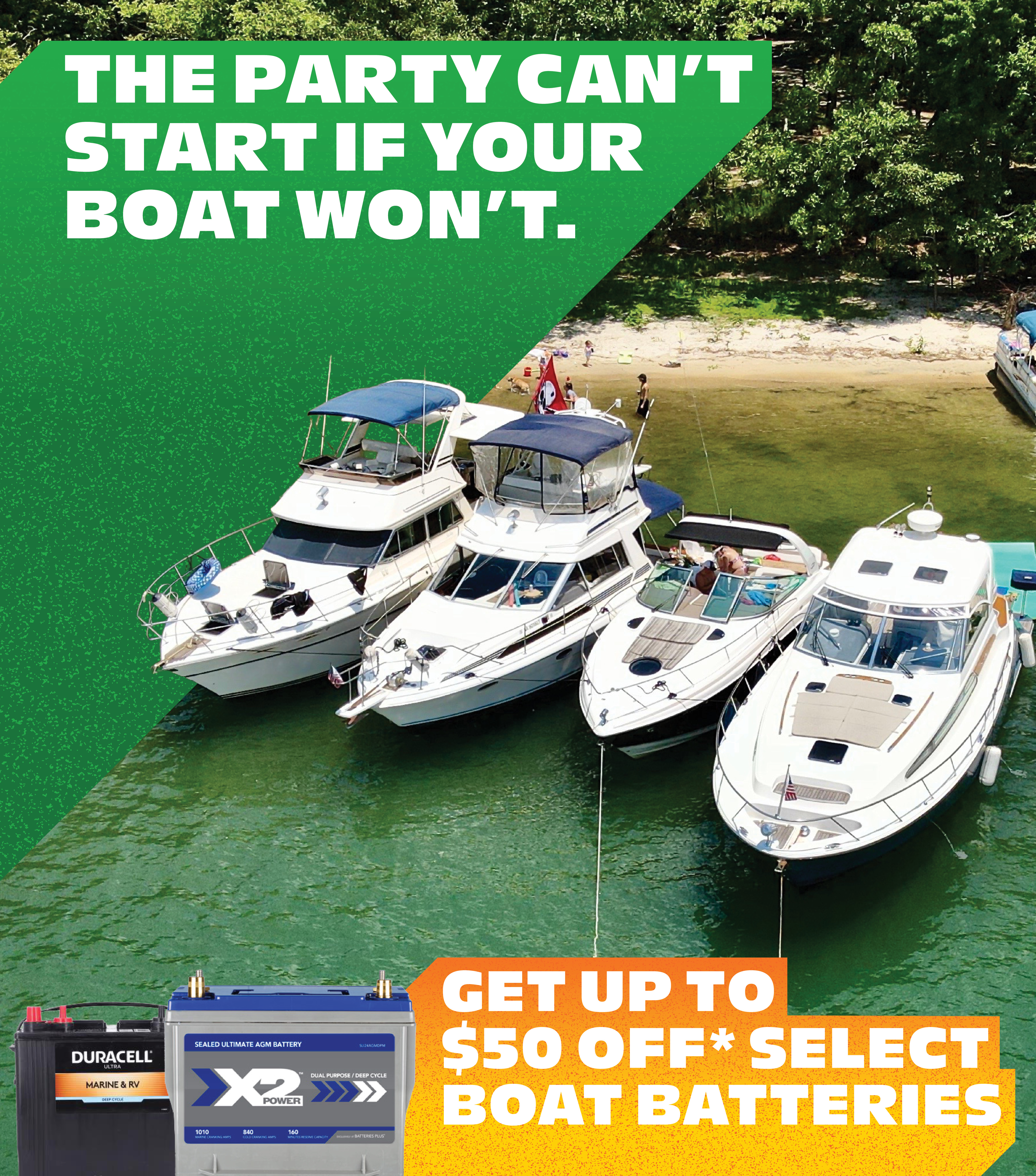 The party can't start if your boat won't. Get up to $50 off* select boat batteries.