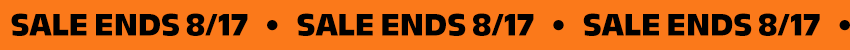 SALE ENDS 8/17