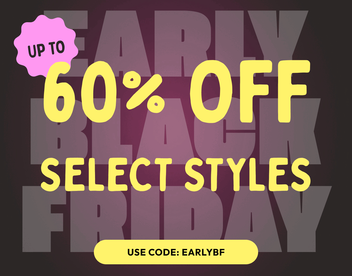 Up to 60% Off Select Styles!