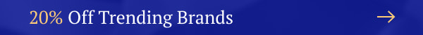 20% Off Trending Brands